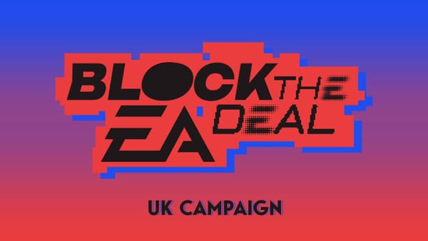 แคมเปญในอังกฤษ "Block The EA Deal" เปิดตัว ล่ารายชื่อกดดันรัฐบาลและ CMA สกัดดีลซื้อกิจการ EA